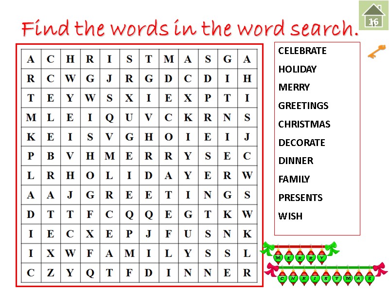 CELEBRATE HOLIDAY MERRY GREETINGS CHRISTMAS DECORATE DINNER FAMILY PRESENTS WISH  Find the words